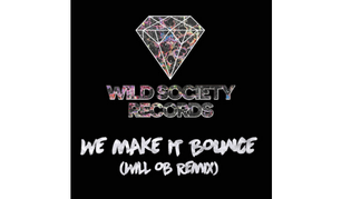  Will Ob - We Make It Bounce (Remix)