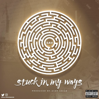  Sav - Stuck In My Ways (Prod. by Star Child)