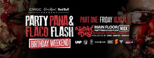  Party Pana & Flaco Flash Birthday Party This Weekend (10/10 & 10/11)