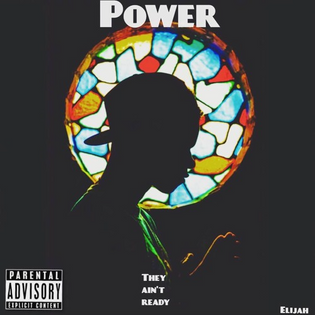  Elijah - Power (They Ain't Ready)