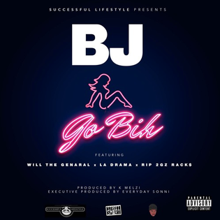  BJ ft. LA Dram, Will The Genaral & 2Gz Racks - Go Bih