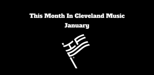  This Month In Cleveland Music (January)