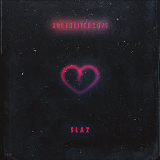 Slaz - Unrequited Love