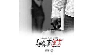  L Dro ft. Plane Jaymes - Ready To Get It