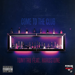  Tony Tru ft. Hardstone - Come To The Club (Hosted By DJ Meel)