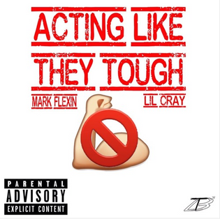  Mark Flexin ft. Lil Cray - Acting Like They Tough