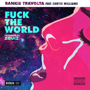  Bankie Travolta ft. Curtis Williams (of Two-9) – Fuck The World