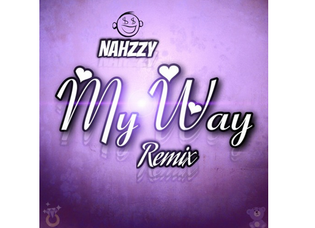  Nahzzy - My Way (Remix)
