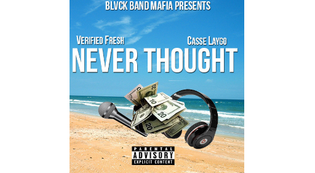  Verified Fresh ft. CasseLayGo - Never Thought