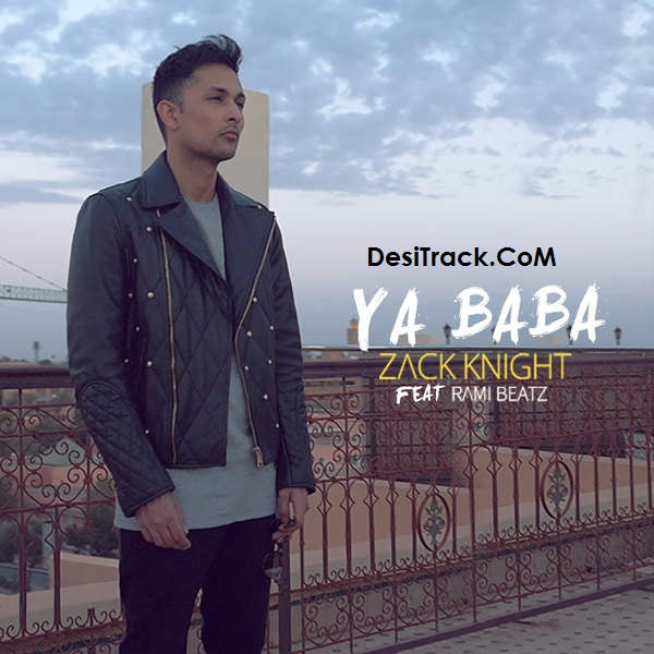 Zack Knight ft. Rami Beatz - Ya Baba (Video) – I'm From