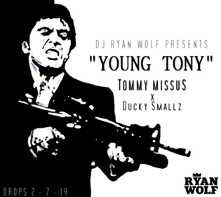  Tommy Missus ft. Ducky Smallz - Young Tony (Presented By Dj Ryan Wolf)