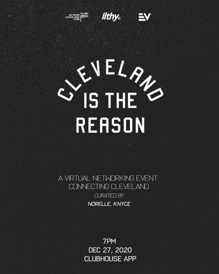  Cleveland Is The Reason - Clubhouse Virtual Networking Event