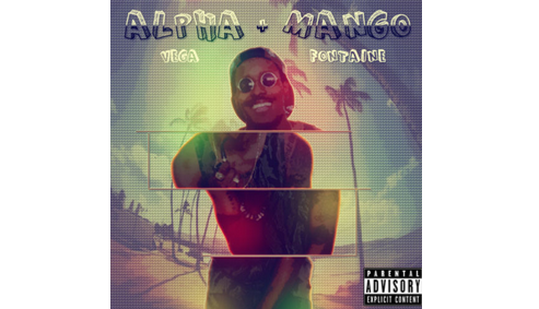 Vega Fontaine - Alpha Mango (Mixtape) – I'm From Cleveland