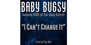  Baby Bugsy ft. Yung (of Cali Swag District) - I Can't Change It
