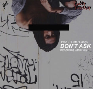  Icky Al ft. Big Holly - Don't Ask (Bobby Booshay Exclusive)