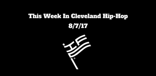  This Week In Cleveland Hip-Hop (8/7/17)