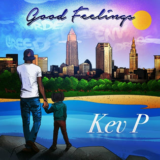  kev-p-cleveland-rapper-good-feelings