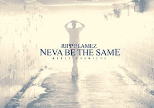  Ripp Flamez - Neva Be The Same (Video)