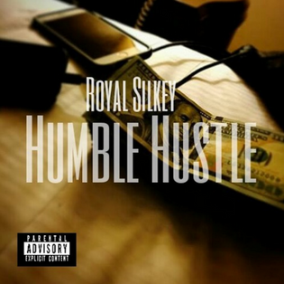  Royal Silkey - Humble Hustle