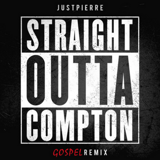  JustPierre, Straight Outta Compton, Gospel, Remix