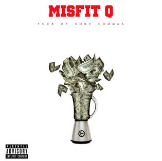  MisFit Q - Fuck Up Some Commas (Remix)