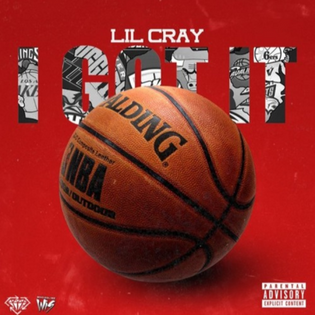  Lil Cray - I Got It