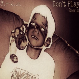  Matt Houston - Don't Play Remix