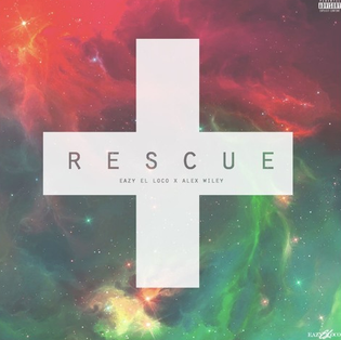  Eazy El Loco ft. Alex Wiley - Rescue