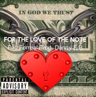  FatzForreal - For The Love of The Note (Prod. by Danny EB Beats)