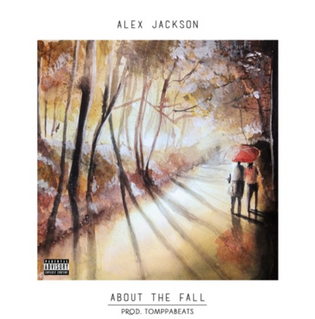  Alex Jackson - About The Fall (Mixtape)