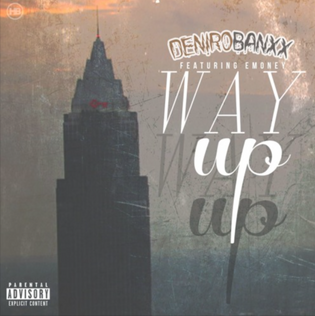  Deniro Banxx ft. EMoney - Way Up