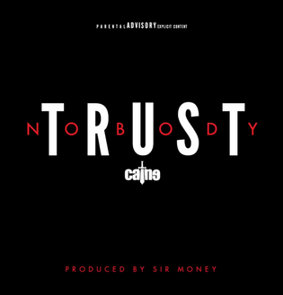  Caine - Trust Nobody