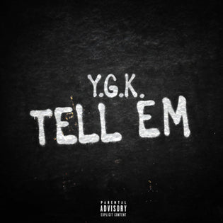  Y.G.K. - Tell Em'