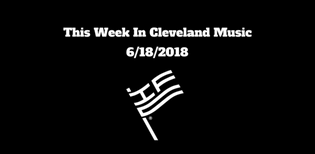  This Week In Cleveland Hip-Hop (6/18/18)