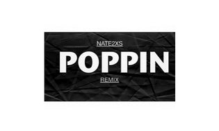  Nate2xs - Poppin Remix