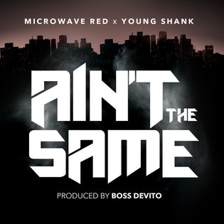  Microwave Red ft. Young Shank - Ain't The Same