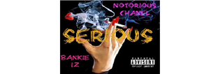  Bankie iZ feat Notorious Chanel - Serious (MP3)