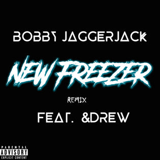  Bobby Jaggerjack ft. &Drew - New Freezer Remix