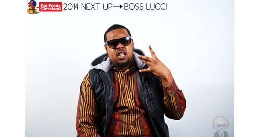 Cleveland's Next Up: Boss Lucci (2014 Recap) – I'm From Cleveland