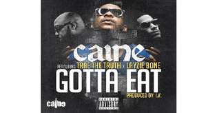  Caine feat. Trae The Truth & Layzie Bone - Gotta Eat (MP3)