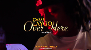  Casse Laygo - Over Here (Video)