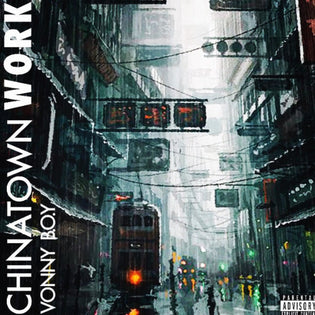  Vonny B.O.Y - Chinatown Work (Prod. by Alumni)