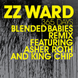  ZZ Ward ft. Asher Roth and King Chip - 365 Days (Blended Babies Remix)