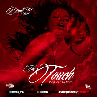  Dame. B - The Touch (Prod. By Noon)