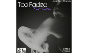  Deezy ft. Captain - Too Faded (Prod. by TooFadedBeats)