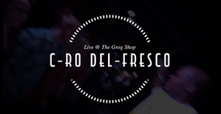  C-Ro Del-Fresco - Grog Shop Recap (Dir. by Scene) (Video)