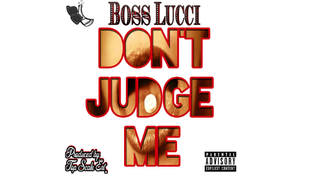  Boss Lucci - Don't Judge Me