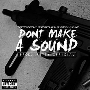  Fetty Official ft. Dell Jr & Frankie Laurant - Don't Make A Sound