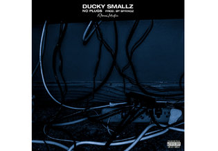  Ducky Smallz - No Plug