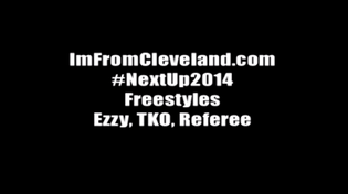  Ezzy, TKO, Referee - Cleveland's Next Up 2014 Freestyle (Video)